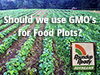 Should GMO's be used in Food Plots?